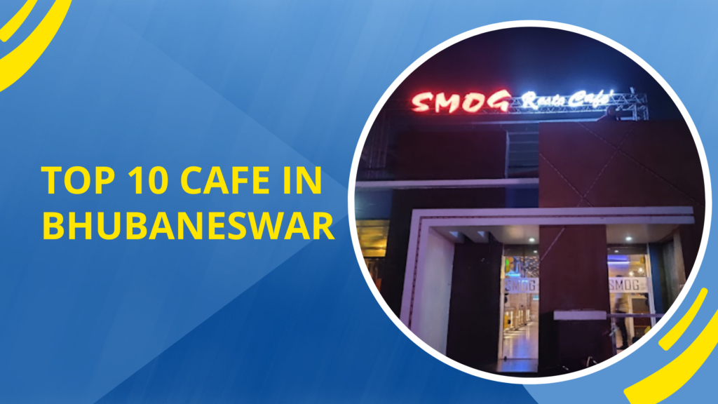 cafe-in-bhubaneswar-top-10-inbhubaneswar